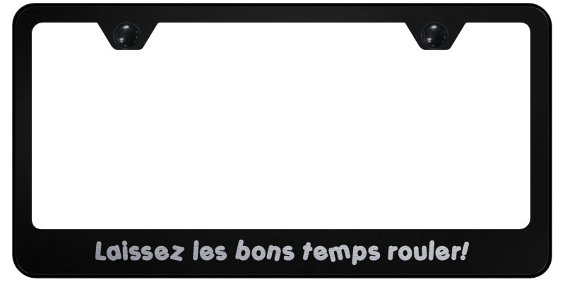 Laissez Les Bon Temps Rouler Stainless Frame - Laser Etched - Official Licensed