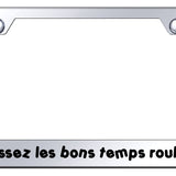 Laissez Les Bon Temps Rouler Stainless Frame - Laser Etched - Official Licensed