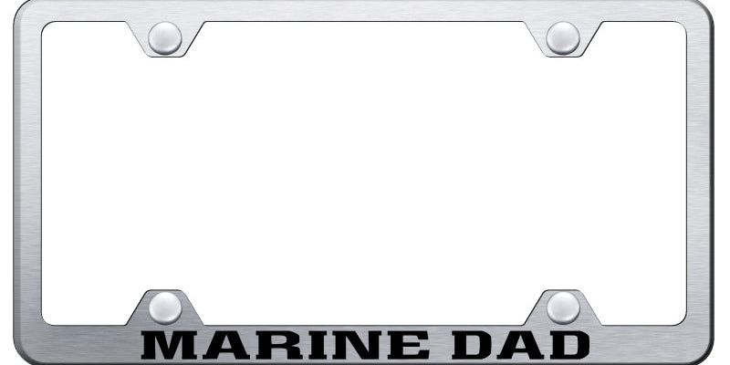 Marine Dad Steel Wide Body License Plate Frame - Laser Etched - Official Licensed